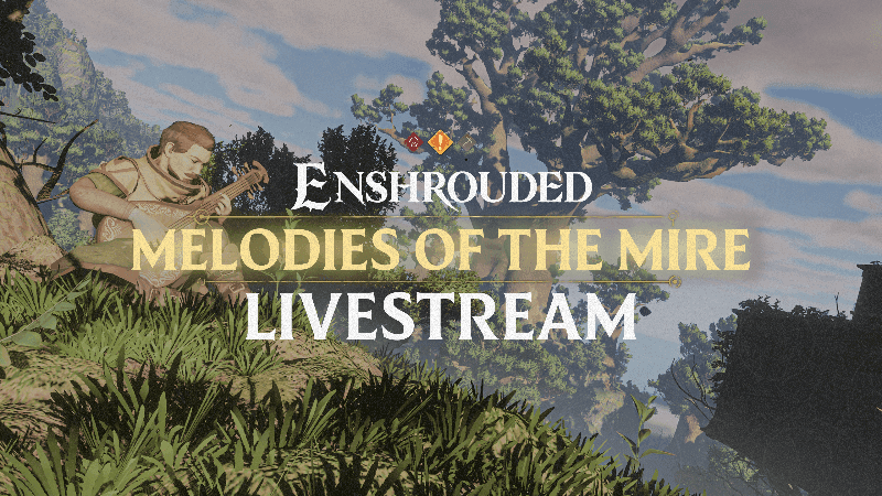Enshrouded - Melodies of the Mire Update LIvestream