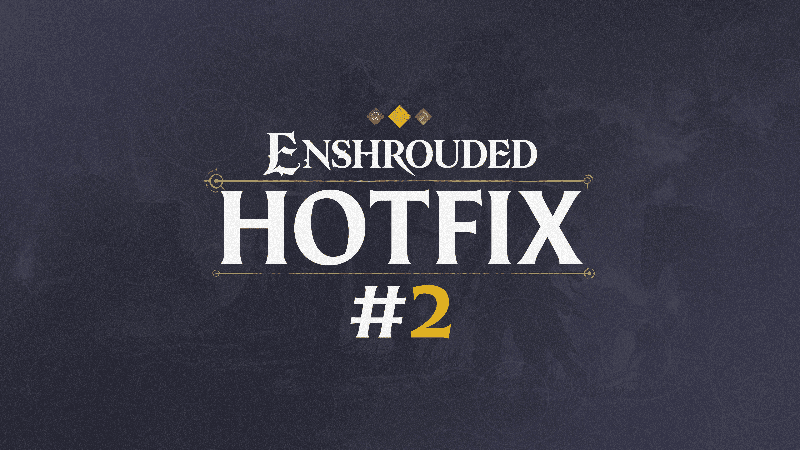 Enshrouded Hotfix #2