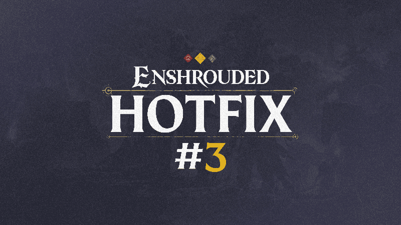 Enshrouded Hotfix #3