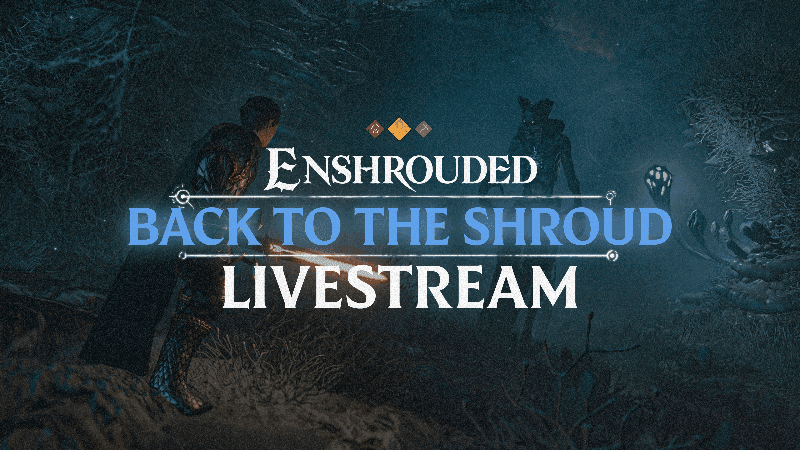 Enshrouded - Back to The Shroud Update LIvestream