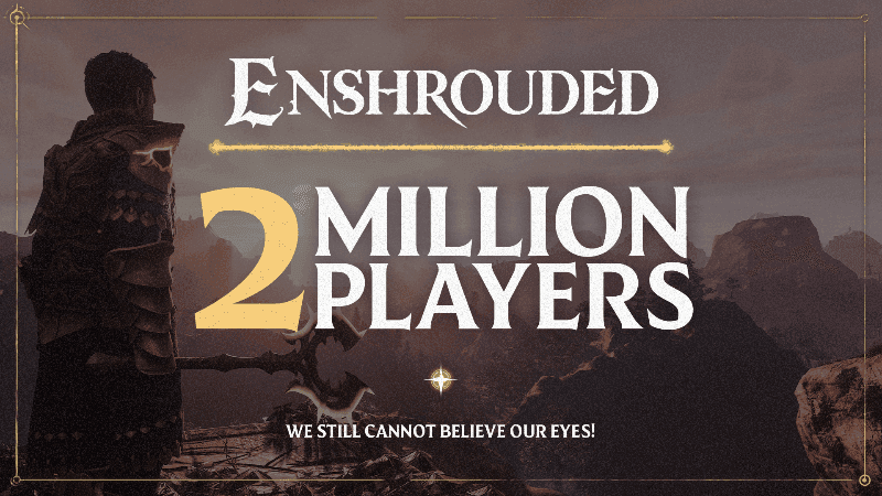 Enshrouded surpasses TWO MILLION PLAYERS!