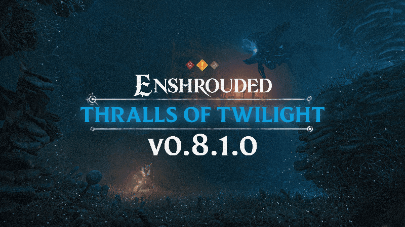 Enshrouded: Thralls of Twilight Update